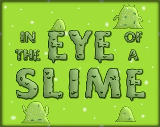 In the Eye of a Slime