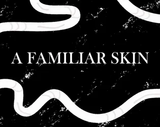 A FAMILIAR SKIN