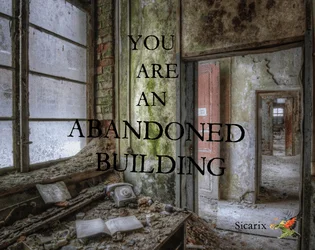 You are an abandoned building