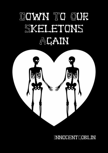 Down To Our Skeletons Again