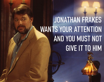 Jonathan Frakes Wants Your Attention, And You Must Not Give It To Him