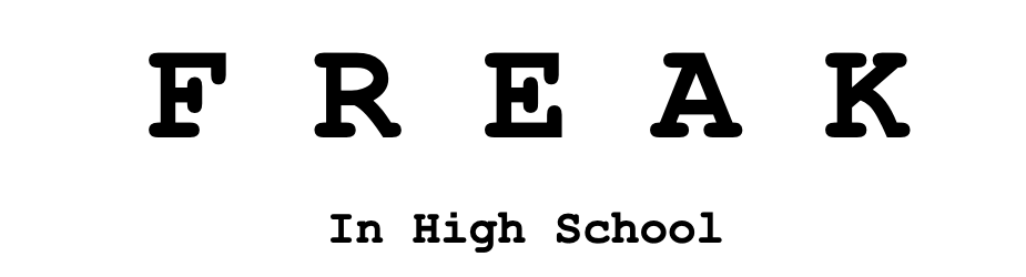 FREAK in High School