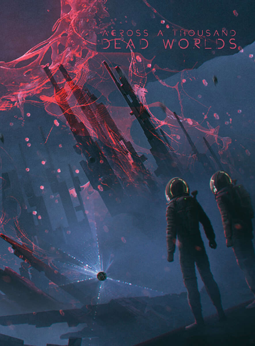 Across a Thousand Dead Worlds