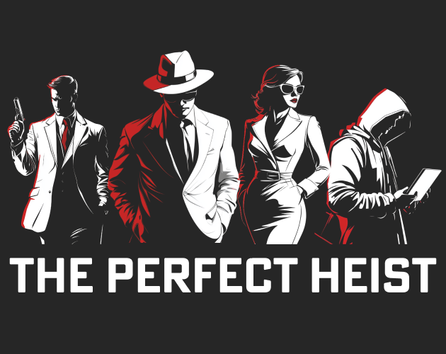 The Perfect Heist